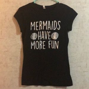 Mermaids have more fun T-shirt